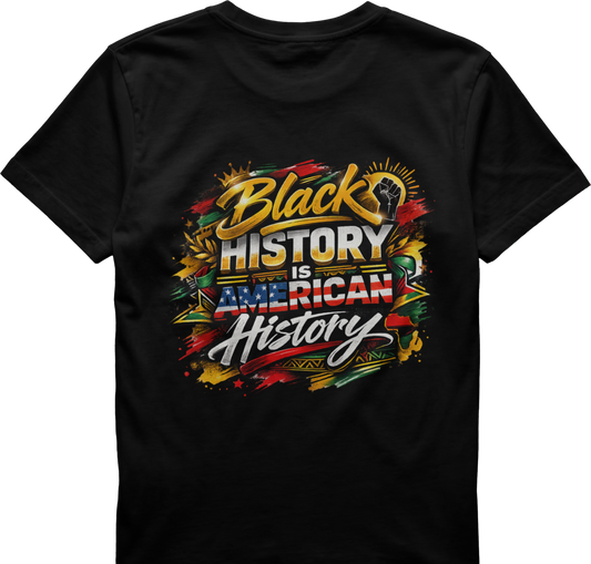 Black History Is American History T-Shirt | Cultural Pride Graphic Tee